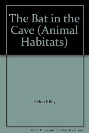 Imagen del vendedor de The Bat in the Cave (Animal Habitats S.) a la venta por WeBuyBooks