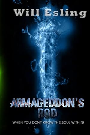 Imagen del vendedor de Armageddon's Rod: 'When You Don't Know The Soul Within!' a la venta por WeBuyBooks 2