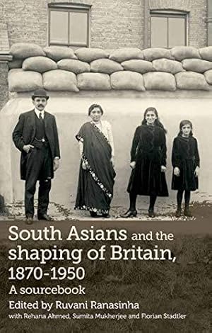 Seller image for South Asians and the Shaping of Britain, 1870-1950: A Sourcebook for sale by WeBuyBooks