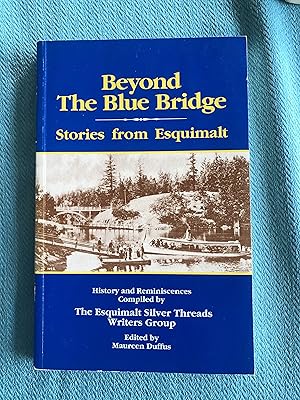 Beyond the Blue Bridge STORIES FROM ESQUIMALT