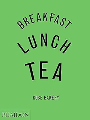 Bild des Verkufers fr Breakfast, Lunch, Tea: The Many Little Meals of Rose Bakery: 0000 zum Verkauf von WeBuyBooks