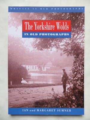 Imagen del vendedor de The Yorkshire Wolds in Old Photographs a la venta por WeBuyBooks