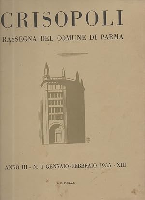 Crisopoli. Rassegna del Comune di Parma. Anno III. N.1 Gennaio - Febbraio 1935. Direttore Arnaldo...