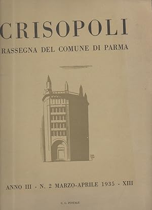 Crisopoli. rassegna del Comune di Parma. Anno III. N.2 Marzo - Aprile 1935. Direttore Arnaldo Bar...