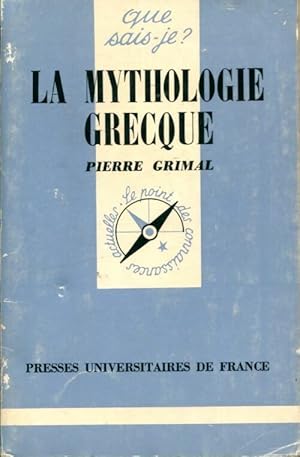 La mythologie grecque - Pierre Grimal