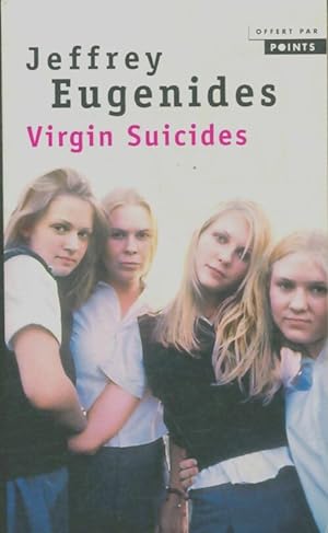 Virgin suicides (les vierges suicid?es) - Jeffrey Eugenides