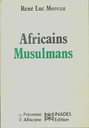 Africains musulmans - Ren? Luc Moreau