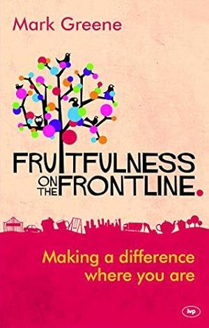 Immagine del venditore per Fruitfulness on the Frontline: Making A Difference Where You Are venduto da WeBuyBooks
