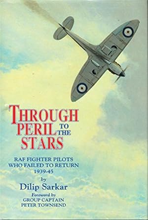 Image du vendeur pour Through Peril to the Stars: RAF Fighter Pilots Who Failed to Return, 1939-45 mis en vente par WeBuyBooks