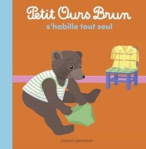 Petit Ours Brun s'habille tout seul : Album - Marie Aubinais