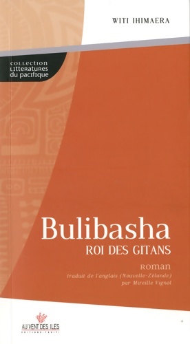 Bulibasha roi des Gitans traduit par Mireille Vignot - Witi Ihimaera