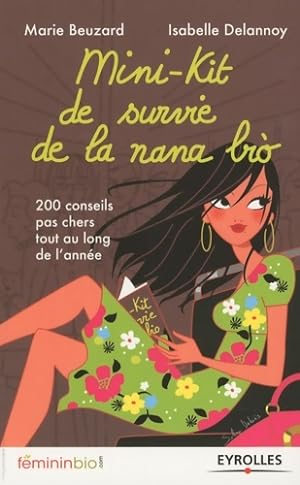 Mini-kit de survie de la nana bio : 200 conseils pas chers tout au long de l'ann?e - Isabelle Del...