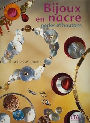 Bijoux en nacre : Perles et boutons - Brigitte Casagranda