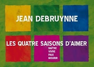 Les quatre saisons d'aimer - Jean Debruynne