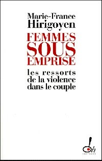 Femmes sous emprise - Marie-France Hirigoyen