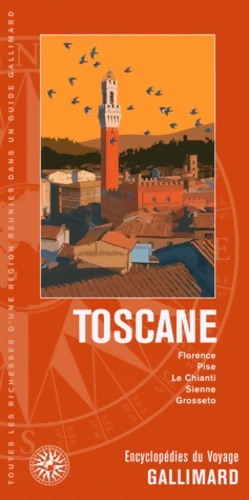 Italie : Toscane: Florence Pise Le Chianti Sienne Grosseto - Collectif