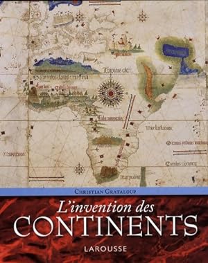 L'invention des continents - Christian Grataloup