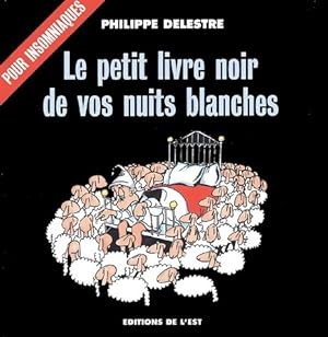 Le petit livre noir de vos nuits blanches - Philippe Delestre