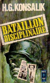 Bataillon disciplinaire - Heinz G. Konsalik