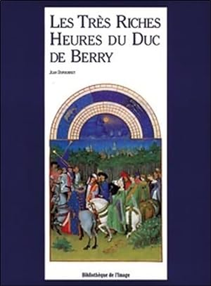 Les tr?s riches heures du duc de Berry - Jean Dufournet
