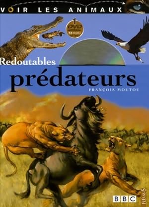 Redoutables pr dateurs - Fran ois Moutou