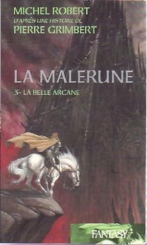 Seller image for La malerune Tome III : La belle arcane - Pierre Grimbert for sale by Book Hmisphres