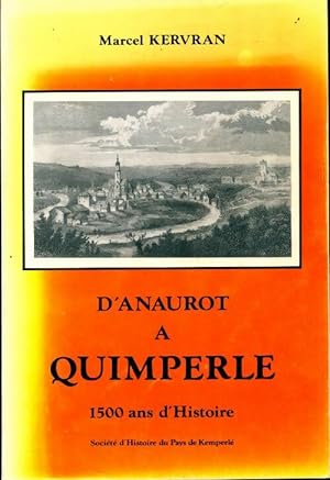 D'Anaurot   Quimperl . 1500 ans d'histoire - Marcel Kervran
