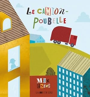 Seller image for Le camion-poubelle - Max Estes for sale by Book Hmisphres