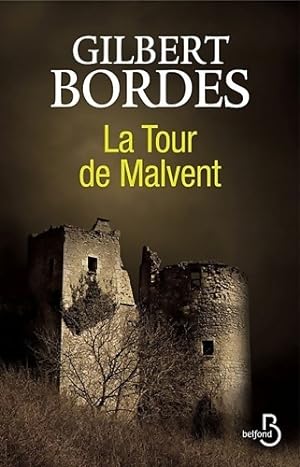 La tour de Malvent - Gilbert Bordes