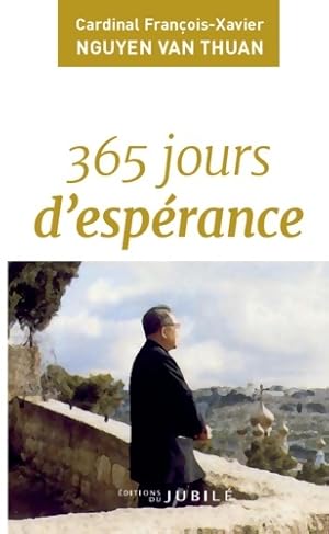 365 jours d esp rance - Fran ois-Xavier Nguyen van Thuan