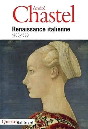 Renaissance italienne : - Andr? Chastel