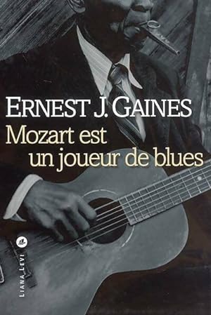 Mozart est un joueur de blues - Ernest J. Gaines