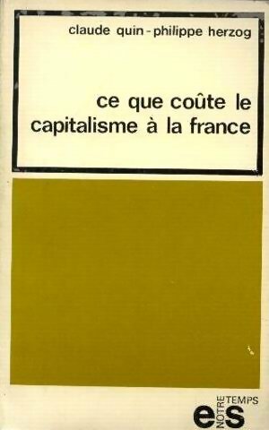 Ce que co te le capitalisme   la France - P. Quin C. ;Herzog