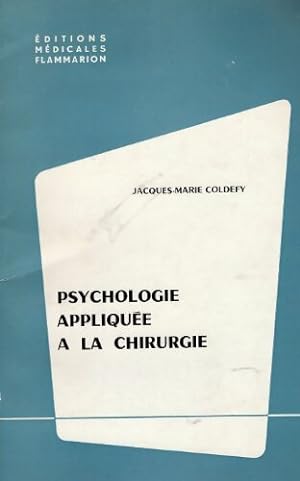 Psychologie appliqu e   la chirurgie - Jacques-Marie Coldefy