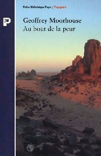 Seller image for Au bout de la peur. Le d?sert en solitaire - Moorhouse Geoffrey for sale by Book Hmisphres