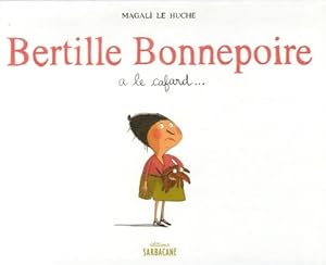 Seller image for Bertille Bonnepoire a le cafard. - Magali Le Huche for sale by Book Hmisphres