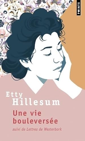 Une vie boulevers?e / Lettres de Westerbork - Etty Hillesum