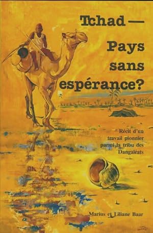 Tchad - pays sans esp rance   - Marius Baar