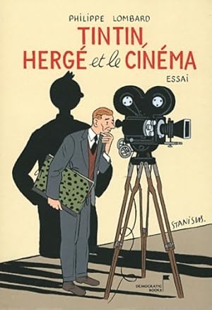 Tintin Herg  et le cin ma - Philippe Lombard