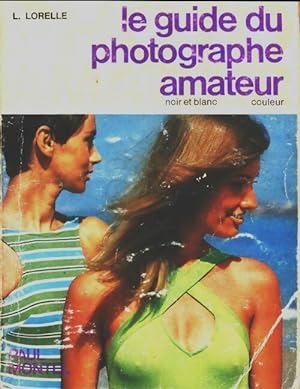 Le guide du photographe amateur - Pierre Dargy