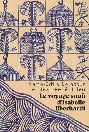 Bild des Verkufers fr Le voyage soufi d'Isabelle Eberhardt - Marie-Odile Delacour zum Verkauf von Book Hmisphres