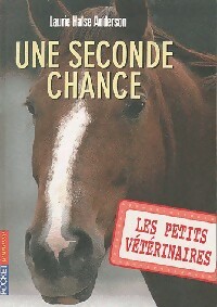 Les petits v t rinaires Tome III : Une seconde change - Laurie Halse Anderson