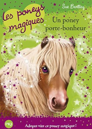 Image du vendeur pour Les poneys magiques Tome XI : Un poney porte-bonheur - Sue Bentley mis en vente par Book Hmisphres