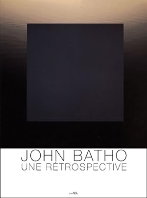 John Batho Une Retrospective - John Batho