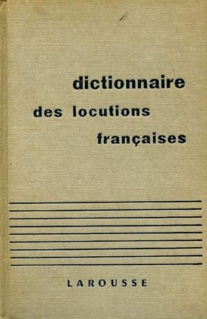 Dictionnaire des locutions fran?aises - Maurice Rat