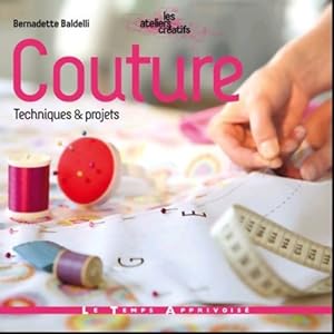 Couture - Techniques & projets - Bernadette Baldelli