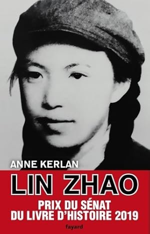 Lin Zhao : Combattante de la libert? - Anne Kerlan