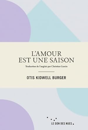 L'amour est une saison - Otis Kidwell Burger