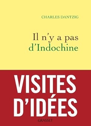 Il n'y a pas d'Indochine : Pr face in dite - Charles Dantzig