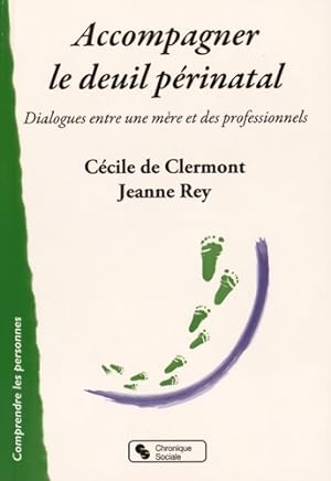 ACCOMPAGNER LE DEUIL PERINATAL - - REY CLERMONT